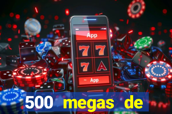 500 megas de internet equivale a quantos gigas